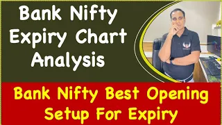 Bank Nifty Expiry Chart Analysis !! Bank Nifty Best Opening Setup For Expiry