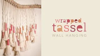 DIY wrapped tassel wall hanging