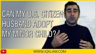 Can My US Citizen Husband Adopt My Minor Child?