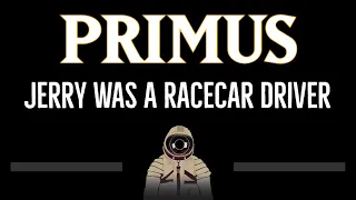 Primus • Jerry Was A Racecar Driver (CC) 🎤 [Karaoke] [Instrumental Lyrics]