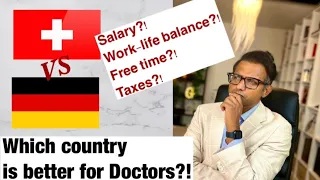 Working as a doctor: Switzerland 🇨🇭 vs Germany 🇩🇪