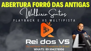 Abertura Forró das Antigas Walkiria Santos Playback e Vs Multipista