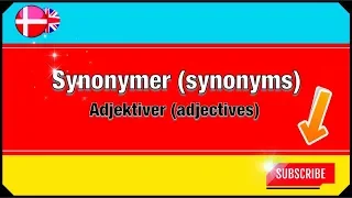 A Taste of Danish Word Choice - Synonyms and Adjectives