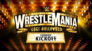 WrestleMania Sunday Kickoff: April 2, 2023