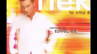 02. Nek - La vita è (Eiffel 65 Rmx Extended Mix)