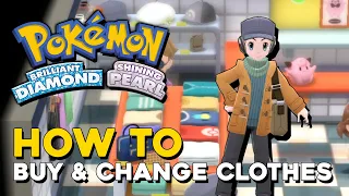 Pokemon Brilliant Diamond & Shining Pearl How To Change Clothes (How To Buy Clothes) Pokemon BDSP