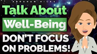 Loosen Up! Don't Focus On The Problem! 💝 Abraham Hicks 2024
