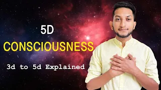 5D Consciousness | 3D To 5D Consciousness | What Is 5D Consciousness