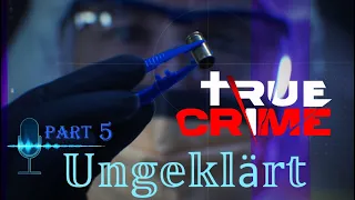 True Crime Doku | Ungeklärt Part 5