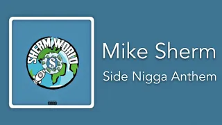 Mike Sherm - Side Nigga Anthem Lyrics