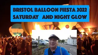 Bristol Balloon fiesta 2022 saturday and night glow