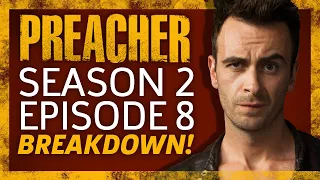 Preacher Season 2 Episode 8 Breakdown!