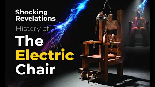 Uncovering Unknown Facts About the History of the Electric Chair