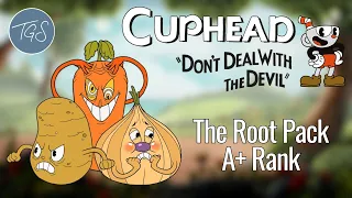 Cuphead - The Root Pack | A+ Rank Guide