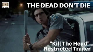 The Dead Don't Die Restricted Trailer 2019