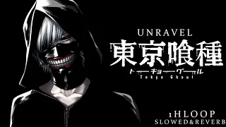 Tokyo Ghoul OP - Unravel | Sad Piano Slowed Version [1h Loop]