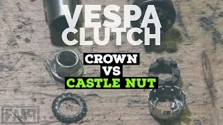 vespa clutch COLLAR NUT vs old crown castle nut / FMPguides - Solid PASSion /