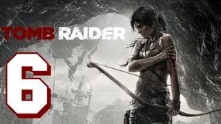Прохождение Tomb Raider на Русском (2013) - Часть 6 (Сожги её!)