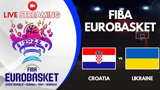 🔴 LIVE CROATIA vs UKRAINE | FIBA EUROBASKET 2022 | EUROBASKET 2022 LIVE