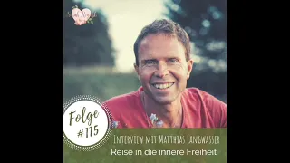 #115 - Interview mit Matthias Langwasser - Reise in die innere Freiheit