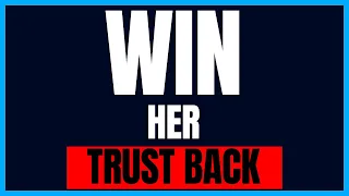 Win Back Your Wife's Trust With These Simple Steps