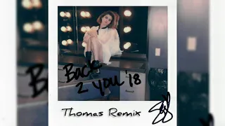 Selena Gomez - Back To You (Thomas Remix)