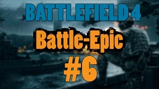 Battlefield 4 - Эпичные моменты [Battle-Epic] #6