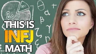 INFJ MATH - 5 PERFECT EXAMPLES