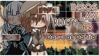 ✧˚ · 🌙 . ✎ Inso’s Law Reacts To Dan-I As Dahlia Pesteros ✎ * ˚ 🌙