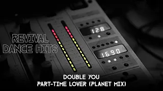 Double You - Part-Time Lover (Planet Mix) [HQ]