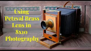 Large Format Petzval brass lens in 8x10 photography