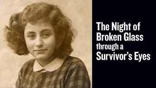 The Night of Broken Glass through a Survivor's Eyes