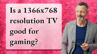 Is a 1366x768 resolution TV good for gaming?