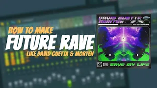 How To Make Future Rave | David Guetta & MORTEN - Save My Life feat. Lovespeake FL STUDIO REMAKE