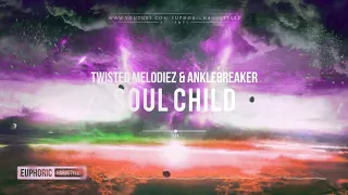 Twisted Melodiez & Anklebreaker - Soul Child [Free Release]