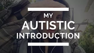 Autistic Introduction