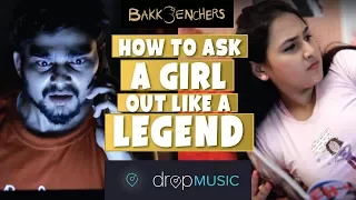 How To Ask A Girl Out Like A Legend | Comedy Short Film in Hindi l Bakkbenchers