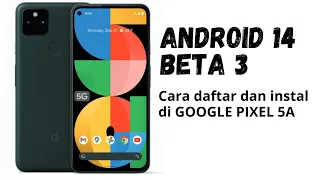 ADEM & irit!! Android 14 Beta di Google Pixel 5A 5G | Pakai unit rewrite aman?