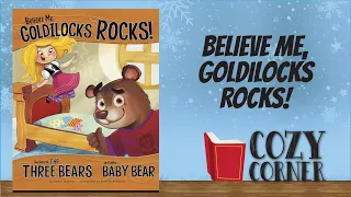 Believe Me, Goldilocks Rocks! The Story of The Three Bears As Told By Baby Bear