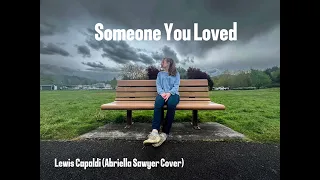 Someone You Loved - Lewis Capaldi (Abriella Sawyer Cover)