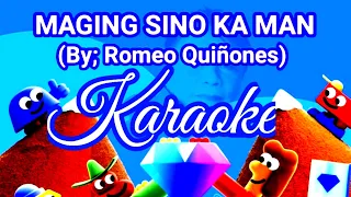 Maging Sino Ka Man Karaoke ( By; Romeo  Quiñones ) Criskirk1001