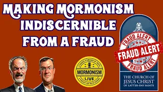 Making Mormonism Indiscernible From a Fraud [Mormonism Live 179]