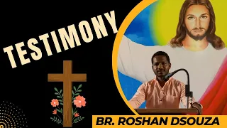 TESTIMONY By Br. Roshan Dsouza