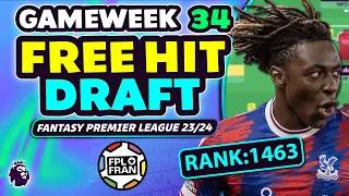 FPL GW34 FREE HIT DRAFT | RANK: 1463 | Fantasy Premier League 2023/24