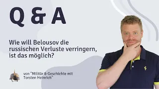 Wie will Belousov die russischen Verluste verringern, ist das möglich?