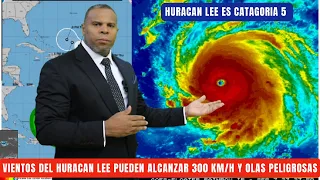 LEE SE FORTALECE A CATERIGORIA 5. SEGUIRA COMO PODEROSO Y PELIGROSO HURACAN SOBRE EL ATLANTICO.