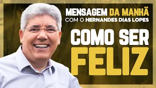 MENSAGEM DA MANHÃ - Como vencer a tristeza e o desânimo | Hernandes Dias Lopes