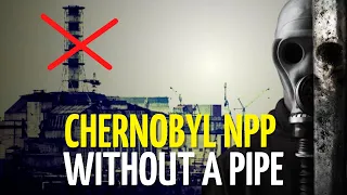 Chernobyl. Why was the pipe cut at the Chernobyl nuclear power plant