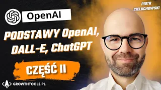 OpenAI cz.2 -  Podstawy: ChatGPT - PRZYKŁADY, DALL-E, obsługa konta OpenAI, API KEY, koszty używania