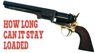How Long Can A Black Powder Revolver Stay Loaded?